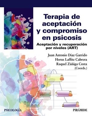 TERAPIA DE ACEPTACIÓN Y COMPROMISO EN PSICOSIS | 9788436844832 | DÍAZ GARRIDO, JUAN ANTONIO / LAFFITE CABRERA, HORUS / ZÚÑIGA COSTA, RAQUEL