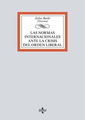 NORMAS INTERNACIONALES ANTE LA CRISIS DEL ORDEN LIBERAL, LAS | 9788430983124 | BARBÉ IZUEL, ESTHER / BADELL SÁNCHEZ, DIEGO / COSTA FERNÁNDEZ, ORIOL / GARCÍA DURÁN, PATRICIA / IBÁÑ