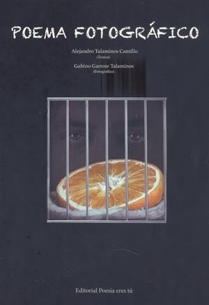 POEMA FOTOGRÁFICO | 9788418893018 | GARROTE TALAMINOS, GABINO / TALAMINOS CANTILLO, ALEJAN