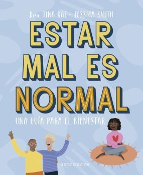 ESTAR MAL ES NORMAL. UNA GUÍA PARA EL BIENESTAR | 9788467945645 | RAE, TINA