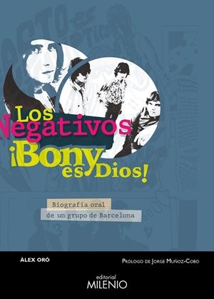 NEGATIVOS, LOS. ¡BONY ES DIOS! | 9788497439404 | ORÓ, ÀLEX