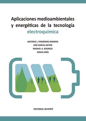 APLICACIONES MEDIOAMBIENTALES Y ENERGETICAS DE LA TECNOLOGIA ELECTROQUÍMICA | 9788429170757 | FERNÁNDEZ ROMERO, ANTONIO JESÚS/GARCÍA ANTÓN, JOSÉ/RODRIGO, MANUEL/SIRÉS, IGNASI