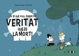 JO SI QUE VULL SABER DE VERITAT QUE ES LA MORT! | 9788418821028 | MONSIEUR MONCH