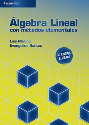 ALGEBRA LINEAL CON METODOS ELEMENTALES | 9788428345163 | MERINO GONZALEZ, LUIS MIGUEL / SANTOS ALAEZ, EVANGELINA