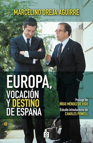 EUROPA, VOCACIÓN Y DESTINO DE ESPAÑA | 9788413390734 | OREJA AGUIRRE, MARCELINO