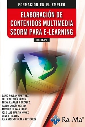 ELABORACION DE CONTENIDOS MULTIMEDIA SCORM PARA E-LEARNING IFCT047PO | 9788418551970 | HERVAS JORGE, ANTONIO