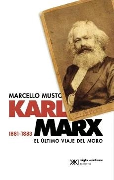 KARL MARX 1881-1883. EL ÚLTIMO VIAJE DEL MORO | 9786070310546 | MUSTO, MARCELLO