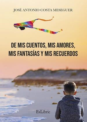 DE MIS CUENTOS, MIS AMORES, MIS FANTASIAS Y MIS RECUERDOS | 9788418912054 | COSTA MESEGUER, JOSÉ ANTONIO