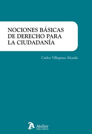NOCIONES BASICAS DE DERECHO PARA LA CIUDADANIA | 9788418244605 | VILLAGRASA ALCAIDE, CARLOS