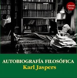 AUTOBIOGRAFIA FILOSOFICA | 9788417666385 | JASPERS, KARL