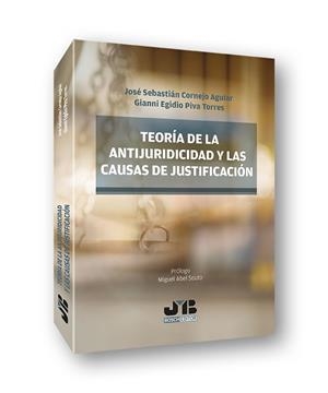 TEORIA DE LA ANTIJURIDICIDAD Y LAS CAUSAS DE JUSTIFICACION | 9788412391787 | CORNEJO AGUIAR, JOSÉ SEBASTIAN / PIVA TORRES, GIANNI