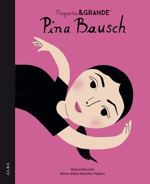 PEQUEÑA Y GRANDE PINA BAUSCH | 9788490658062 | SÁNCHEZ VEGARA, MARIA ISABEL