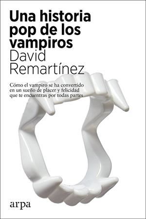 HISTORIA POP DE LOS VAMPIROS, UNA | 9788417623890 | REMARTÍNEZ, DAVID