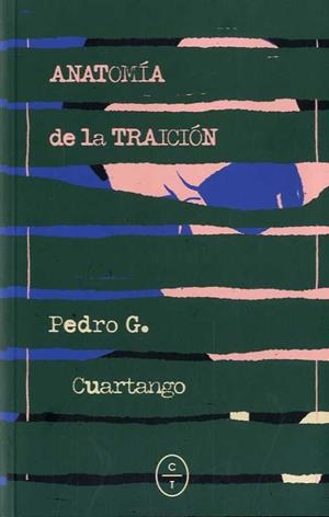 ANATOMÍA DE LA TRAICIÓN | 9788412349849 | GARCÍA CUARTANGO, PEDRO