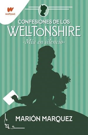 CONFESIONES DE LOS WELLTONSHIRE 02. MÍA EN EL SILENCIO | 9788418483226 | MARQUEZ, MARIÓN
