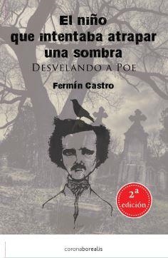 NIÑO QUE INTENTABA ATRAPAR UNA SOMBRA, EL : DESVELANDO A POE | 9788412392449 | CASTRO, FERMÍN