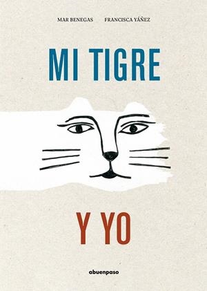 MI TIGRE Y YO | 9788417555573 | BENEGAS, MAR / YAÑEZ, FRANCISCA