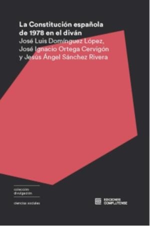 CONSTITUCIÓN ESPAÑOLA DE 1978 EN EL DIVÁN, LA | 9788466936842 | ORTEGA CERVIGON, JOSE IGNACIO