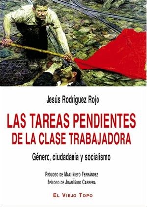 TAREAS PENDIENTES DE LA CLASE TRABAJADORA, LAS | 9788418550669 | RODRÍGUEZ, JESÚS
