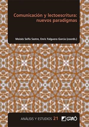 COMUNICACIÓN Y LECTOESCRITURA: NUEVOS PARADIGMAS | 9788418627132 | CLUA SERENA, JOSEP ANTONI / ENCABO FERNÁNDEZ, EDUARDO / FALGUERA GARCIA, ENRIC