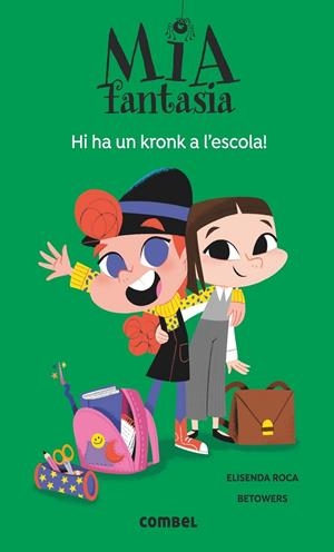 MIA FANTASIA 02. HI HA UN KRONK A L'ESCOLA | 9788491016977 | ROCA, ELISENDA