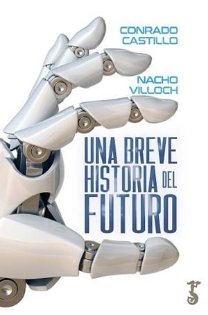 BREVE HISTORIA DEL FUTURO, UNA | 9788417241971 | CASTILLO, CONRADO