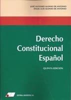 DERECHO CONSTITUCIONAL ESPAÑOL (QUINTA EDICIÓN) | 9788479914073 | ALONSO DE ANTONIO, JOSE ANTONIO