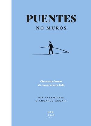 PUENTES, NO MUROS | 9788494853487 | ASCARI, GIANCARLO / VALENTINIS, PIA
