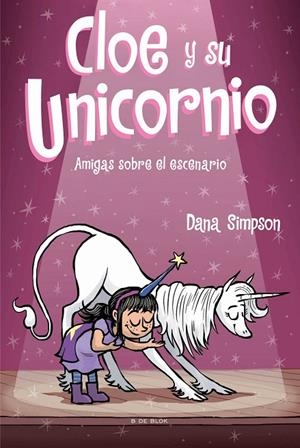 CLOE Y SU UNICORNIO 07. AMIGAS SOBRE EL ESCENARIO | 9788418054624 | SIMPSON, DANA