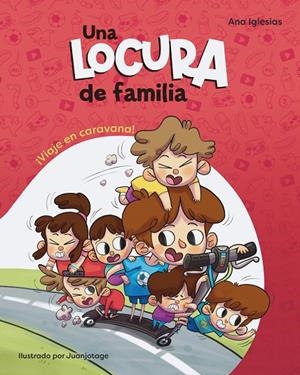 LOCURA DE FAMILIA, UNA. ¡VIAJE EN CARAVANA! | 9788448858414 | IGLESIAS, ANA
