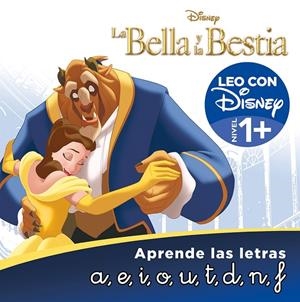 BELLA Y LA BESTIA, LA. APRENDE LAS LETRAS (LEO CON DISNEY - NIVEL 1+) | 9788418039171 | DISNEY,