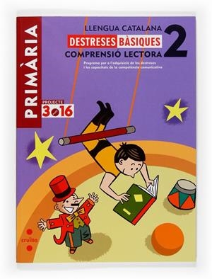 DESTRESES BÀSIQUES COMPRENSIÓ LECTORA LLENGUA CATALANA 2. PROJECTE 3.16 | 9788466115469