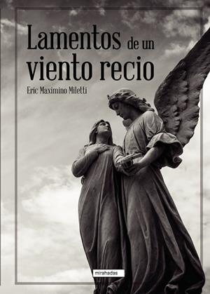 LAMENTOS DE UN VIENTO RECIO | 9788418911392 | MILETTI, ERIC MAXIMINO