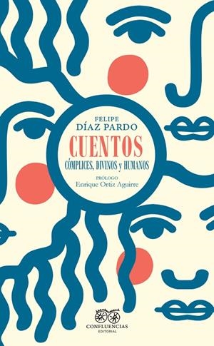CUENTOS CÓMPLICES, DIVINOS Y HUMANOS | 9788412336672 | DIAZ PARDO, FELIPE