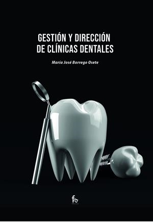 GESTIÓN Y DIRECCIÓN DE CLÍNICAS DENTALES | 9788418418853 | BORREGO OSETE / MARIA JOSE
