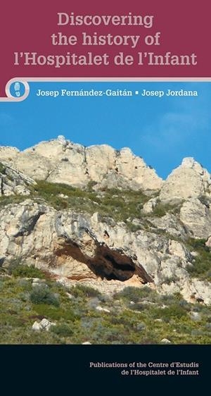 DISCOVERING THE HISTORY OF L'HOSPITALET DE L'INFANT | 9788413560700 | FERNÁNDEZ-GAITÁN MARQUÈS, JOSEP / JORDANA PUIGPINÓS, JOSEP