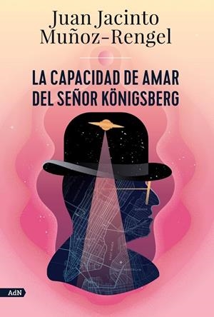 CAPACIDAD DE AMAR DEL SEÑOR KÖNIGSBERG, LA | 9788413624808 | MUÑOZ RENGEL, JUAN JACINTO