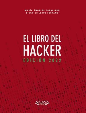 LIBRO DEL HACKER, EL. EDICIÓN 2022 | 9788441544338 | CABALLERO VELASCO, MARÍA ÁNGELES / CILLEROS SERRANO, DIEGO