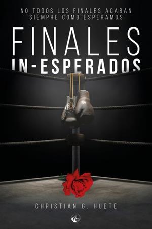 FINALES IN ESPERADOS | 9788412408089 | HUETE, CHRISTIAN G.