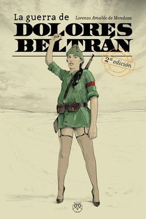 GUERRA DE DOLORES BELTRAN, LA | 9788412357325 | AMABLE DE MENDOZA, LORENZO