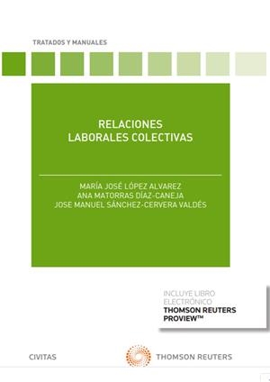 RELACIONES LABORALES COLECTIVAS | 9788413464190 | LÓPEZ ÁLVAREZ, Mª JOSÉ/MATORRAS DÍAZ-CANEJA, ANA/SÁNCHEZ-CERVERA VALDÉS, JOSÉ MANUEL