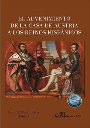 ADVENIMIENTO DE LA CASA DE AUSTRIA A LOS REINOS HISPANICO, EL | 9788413776323