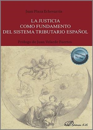 JUSTICIA COMO FUNDAMENTO DEL SISTEMA TRIBUTARIO ESPAÑOL, LA | 9788413776286 | PLAZA ECHEVARRIA, JUAN
