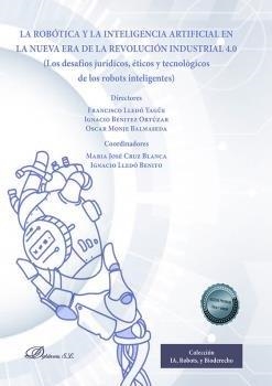 ROBÓTICA Y LA INTELIGENCIA ARTIFICIAL EN LA NUEVA ERA DE LA REVOLUCIÓN INDUSTRIAL 4.0, LA | 9788413248028