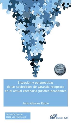 SITUACIÓN Y PERSPECTIVAS DE LAS SOCIEDADES DE GARANTÍA RECÍPROCA EN EL ACTUAL ESCENARIO JURÍDICO-ECONÓMICO | 9788413776279 | ALVAREZ RUBIO, JULIO