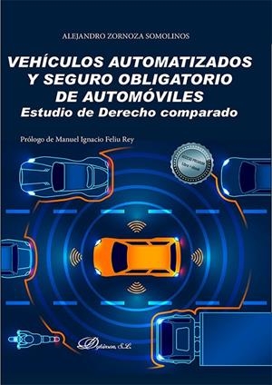 VEHICULOS AUTOMATIZADOS Y SEGURO OBLIGATORIO DE AUTOMOVILES | 9788413775326 | ZORNOZA SOMOLINOS, ALEJANDRO