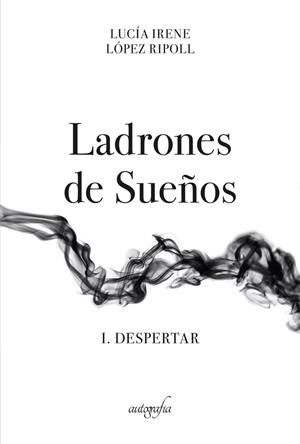 LADRONES DE SUEÑOS | 9788418766992 | LÓPEZ RIPOLL, LUCÍA IRENE