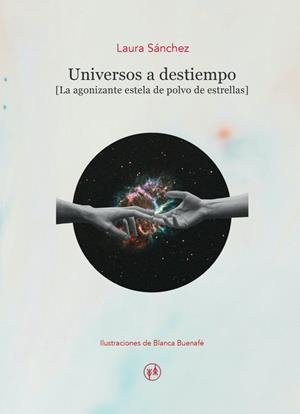 UNIVERSOS A DESTIEMPO | 9788412368901 | SANCHEZ, LAURA