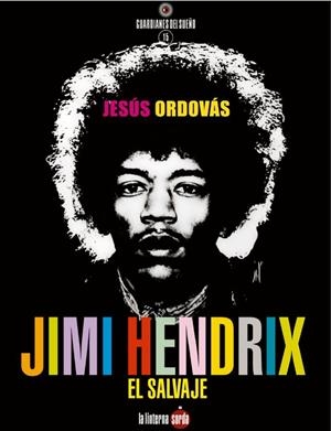 JIMI HENDRIX, EL SALVAJE | 9788412254716 | ORDOVAS, JESUS