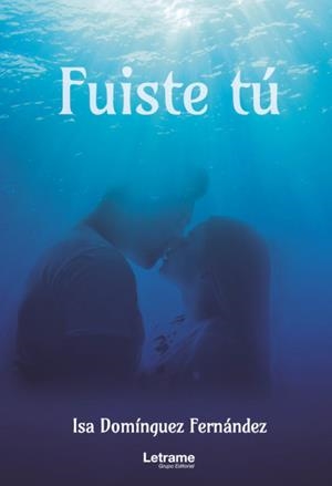 FUISTE TÚ | 9788413866840 | DOMÍNGUEZ FERNÁNDEZ, ISA